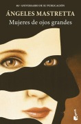Cover-Bild zum Titel 'Mujeres de ojos grandes' von 'Angeles Mastretta'