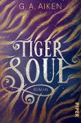 Cover-Bild zum Titel 'Tiger Soul' von 'G. A. Aiken'