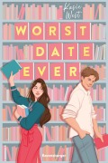 Cover-Bild zum Titel 'Worst Date Ever (Knisternde RomCom von der erfolgreichen Autorin Kasie West)' von 'Kasie West'