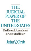 Cover-Bild zum Titel 'The Judicial Power of the United States' von 'John V. Orth'