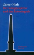 Cover-Bild zum Titel 'Der Schoppenfetzer und das Rotweingrab' von 'Günter Huth'