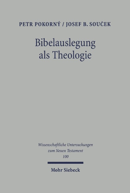 Bibelauslegung als Theologie - Petr Pokorny, Josef B. Soucek