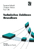 Technisches Zeichnen Grundkurs - Susanna Labisch, Christian Weber, Paul Otto