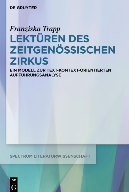Lektüren des Zeitgenössischen Zirkus - Franziska Trapp