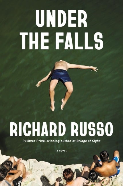 Under the Falls - Richard Russo
