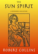 Cover-Bild zum Titel 'The Sun Spirit (The Defender Chronicles, #6)' von 'Robert L. Collins'
