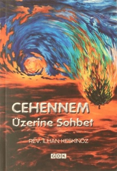 Cehennem Üzerine Sohbetler - Ilhan Keskinöz
