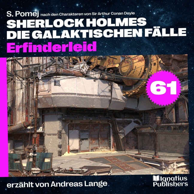 Erfinderleid (Sherlock Holmes - Die galaktischen Fälle, Folge 61) - Arthur Conan Doyle, S. Pomej
