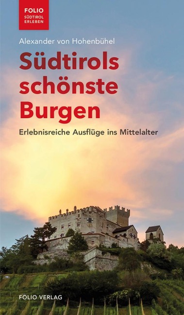 Südtirols schönste Burgen - Alexander von Hohenbühel
