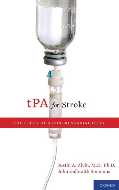 tPA for Stroke - Justin A. Zivin, John Galbraith Simmons