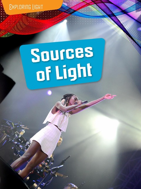 Sources of Light - Louise Spilsbury