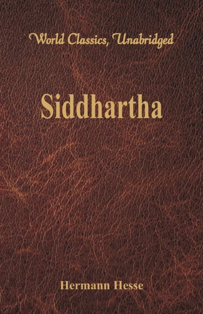 Siddhartha (World Classics, Unabridged) - Hermann Hesse