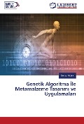 Cover-Bild zum Titel 'Genetik Algoritma ¿le Metamalzeme Tasar¿m¿ ve Uygulamalar¿' von 'Cemal Aktürk'