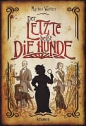 Cover-Bild zum Titel 'Der Letzte beißt die Hunde. Eine schwarze Krimikomödie' von 'Markus Walther'