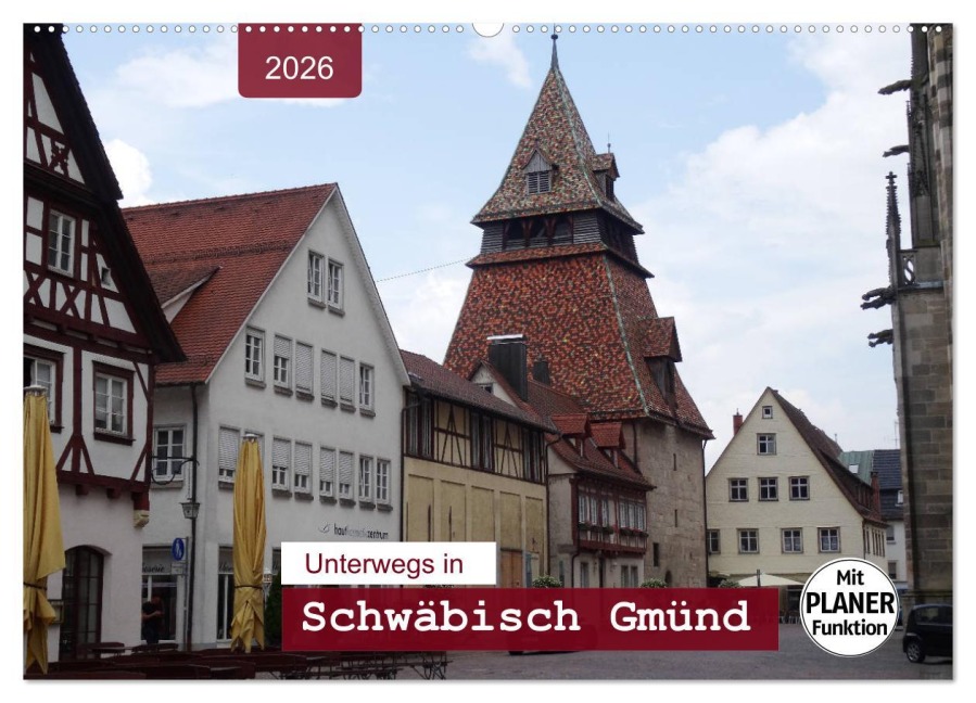 Unterwegs in Schwäbisch Gmünd (Wandkalender 2026 DIN A2 quer), CALVENDO Monatskalender - Angelika Keller