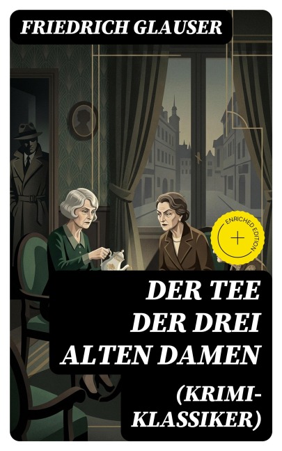 Der Tee der drei alten Damen (Krimi-Klassiker) - Friedrich Glauser