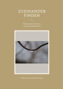 Cover-Bild zum Titel 'Zueinander finden' von 'Marianne Kopp, Reinhard Kopp'