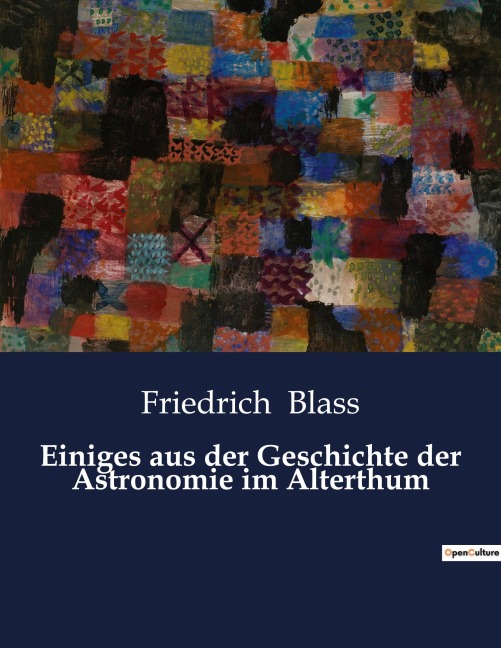 Einiges aus der Geschichte der Astronomie im Alterthum - Friedrich Blass