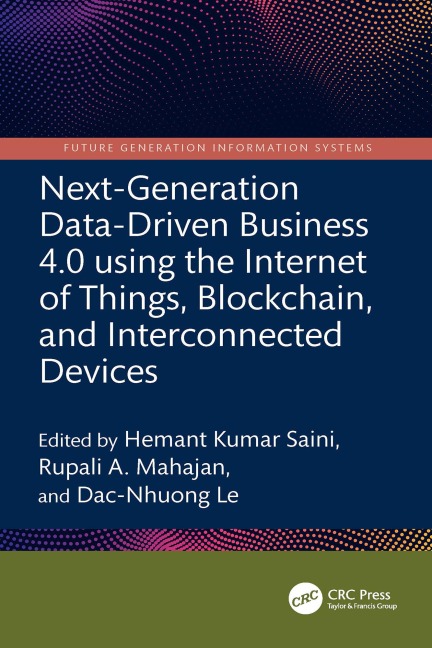 Next-Generation Data-Driven Business 4.0 using the Internet of Things, Blockchain, and Interconnected Devices - 