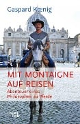 Cover-Bild zum Titel 'Mit Montaigne auf Reisen' von 'Gaspard Koenig'