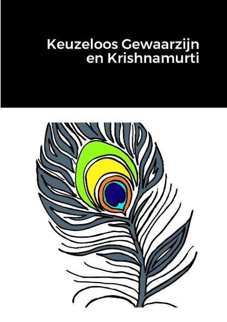 Keuzeloos Gewaarzijn en Krishnamurti - Nathan Rozenhart