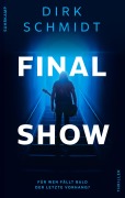 Cover-Bild zum Titel 'Final Show' von 'Dirk Schmidt'