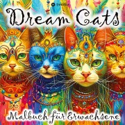 Cover-Bild zum Titel 'Malbuch Katze Dream Cats für Erwachsene, Frauen, Jugendliche mit Mandalas Tarot Weltall Sprüchen' von 'Kenya Kooper'