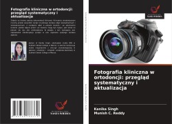 Cover-Bild zum Titel 'Fotografia kliniczna w ortodoncji: przegl¿d systematyczny i aktualizacja' von 'Kanika Singh, Munish C. Reddy'