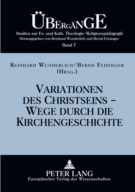 Variationen des Christseins - Wege durch die Kirchengeschichte - 