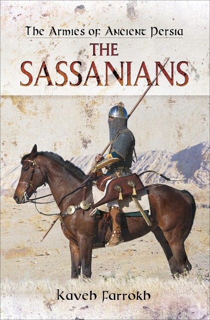 The Armies of Ancient Persia - Kaveh Farrokh