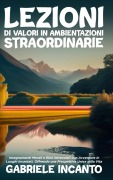 Cover-Bild zum Titel 'Lezioni di Valori in Ambientazioni Straordinarie' von 'Gabriele Incanto'