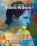 The Real Edith Wilson - Virginia Loh-Hagan