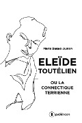 Cover-Bild zum Titel 'Eleïde Toutélien' von 'Marie Baqué-Juston'