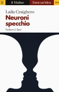 Cover-Bild zum Titel 'Neuroni specchio. Vedere è fare' von 'Laila Craighero'