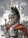 Die Adler Roms (Hardcover) 3: Die Adler Roms 3 - Enrico Marini