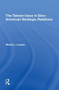 Cover-Bild zum Titel 'The Taiwan Issue In Sinoamerican Strategic Relations' von 'Martin L Lasater'
