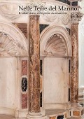 Cover-Bild zum Titel 'Nelle terre del marmo. Il valore storico delle pietre da ornamento' von ''