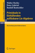 Cover-Bild zum Titel 'Primideale in Einhüllenden auflösbarer Lie-Algebren' von 'Walter Borho, Rudolf Rentschler, Peter Gabriel'