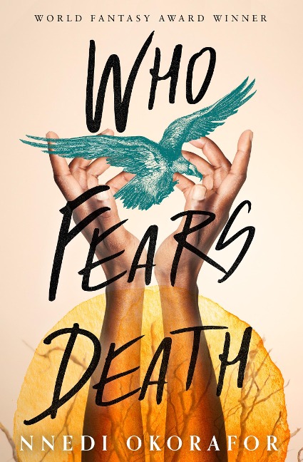 Who Fears Death - Nnedi Okorafor