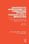Cover-Bild zum Titel 'Grassroots Approaches to Combatting Poverty Through Adult Education' von ''
