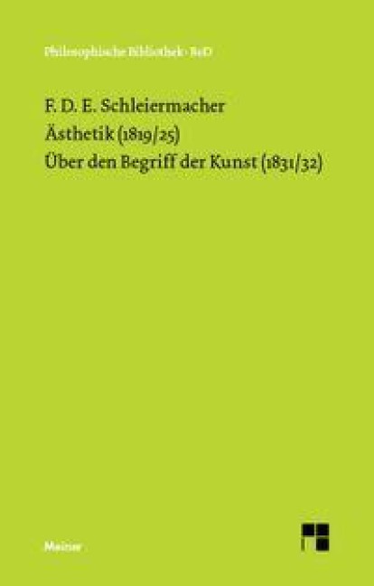 Ästhetik (1819/25). Über den Begriff der Kunst (1831/32) - Friedrich Schleiermacher