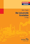 Cover-Bild zum Titel 'Die Industrielle Revolution' von 'Dieter Ziegler'