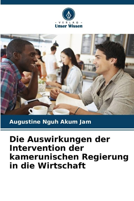 Die Auswirkungen der Intervention der kamerunischen Regierung in die Wirtschaft - Augustine Nguh Akum Jam