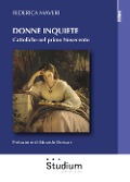 Donne inquiete. Cattoliche nel primo Novecento - Federica Maveri