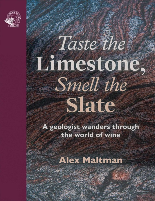Taste the Limestone, Smell the Slate - Alex Maltman