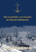 Cover-Bild zum Titel 'Die Geschichte von Sassnitz als Marine-Stützpunkt' von 'Hans Steike, Manfred Halle, Ralf Lindemann'
