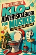 Cover-Bild zum Titel 'Der ultimative Klo-Adventskalender für Musiker' von 'Alice Weber'