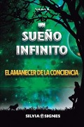 Cover-Bild zum Titel 'Un Sueño Infinito.: El Amanecer de la Conciencia.' von 'Silvia Signes'