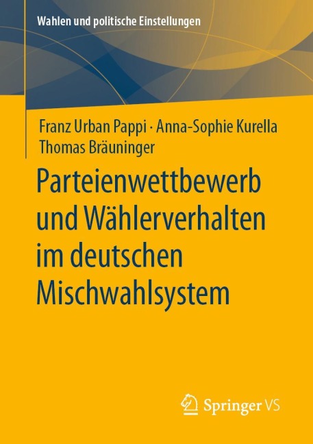 Parteienwettbewerb und Wählerverhalten im deutschen Mischwahlsystem - Franz Urban Pappi, Thomas Bräuninger, Anna-Sophie Kurella