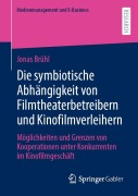 Cover-Bild zum Titel 'Die symbiotische Abhängigkeit von Filmtheaterbetreibern und Kinofilmverleihern' von 'Jonas Brühl'